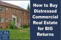 How to Buy Distressed Commercial Real 