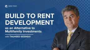 Build to Rent Developments as an Alternative to Multifamily Investments