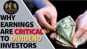 Why Earnings are CRITICAL to Dividend Investors