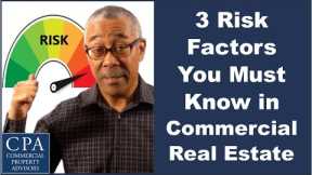 3 Risk Factors You Must Know in Commercial Real Estate