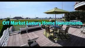 2024 Off Market Real Estate Luxury Home Investments Opportunity for High End Investors