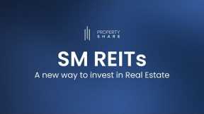 SM REITs - A new way to invest in Real Estate