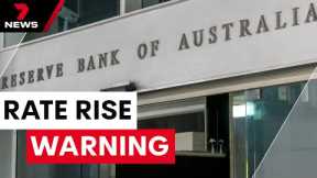 RBA minutes spark fears of rate rise | 7NEWS