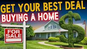 How to Negotiate Your Best Deal When Buying A Home