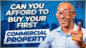 Can You Afford to Buy Your First Commercial Property?