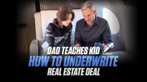 Dad TEACHES KID how to UNDERWRITE REAL ESTATE DEAL