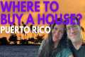 BEST TYPE OF HOUSE TO BUY PUERTO RICO 