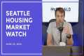 Seattle Housing Market Watch -