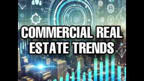 Capitalizing on Commercial Real Estate Trends in 2024