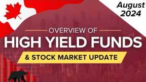 August 2024 High Yield Dividend Income Funds Overview & Stock Market Update | Ep.52 (Canada)