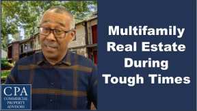 Multifamily Real Estate During Tough Times