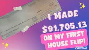 I made $90,000 on my First House Flip - My Journey to How I started Flipping Houses