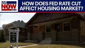 BIG: How does the Fed's rate cut affect home prices and mortgages? | LiveNOW from FOX