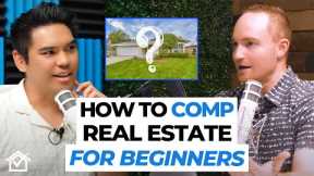 How to Comp Real Estate for Beginners (FREE CHEATSHEET)!