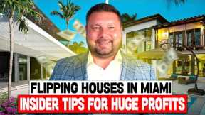 Flipping houses in Miami | Insider tips for HUGE profits.