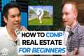 How to Comp Real Estate for Beginners 