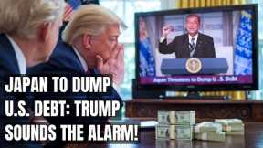 Japan Threatens to Dump U.S. Debt Over Trump's Tariffs – Economic War Brewing! Electric Vehicles, EV