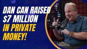 Raising $7M in Private Money Changed Dan Cantillana's Life: From Teacher to Real Estate Investor