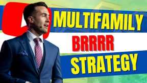 Does the BRRRR Strategy Work With Apartment Buildings? (Multifamily Value Add)