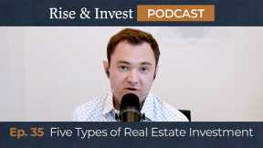 Ep 35: 5 Most Common Types of Real Estate Investment
