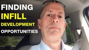 How do YOU Find INFILL Development Opportunities?