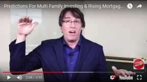 Predictions For Multi Family Investing As Mortgage Rates Rise?