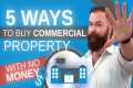 5 Ways To Buy Commercial Property