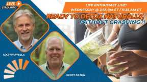 Ready To Detox Naturally - Without Crashing?