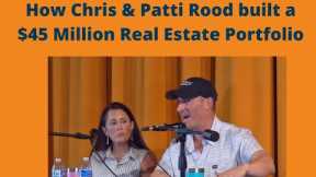 How Chris Rood & Patti Rood built a $45 Million Real Estate Portfolio & several 7 Figure businesses