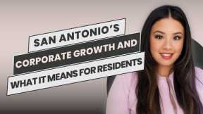 San Antonio’s Corporate Growth and What It Means for Residents