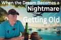The Nightmare of Getting Old: My
