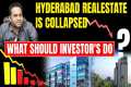 Hyderabad Realestate Collapsed, what