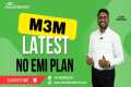 M3M Offers Best Payment Plan of the