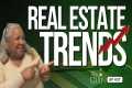 Real Estate Trends You CAN’T Ignore