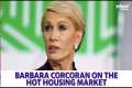 Barbara Corcoran on the real estate