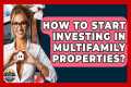 How To Start Investing In Multifamily 