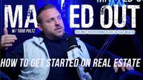 How To Get Started In REAL ESTATE 2025