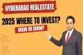 Hyderabad Real Estate: Where to