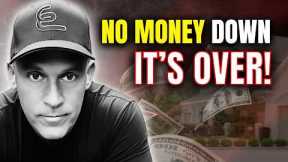 Is 2024 the END of Zero Down Real Estate?