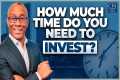 How Much Time Do You Need to Invest