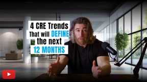 4 Commercial Real Estate trends that will define the next 12 months