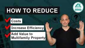 How to Reduce Costs, Increase Efficiency, and Add Value to Your Multifamily Property -  Episode 142