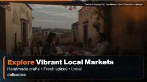 The Art of Staying Put: How Mexico Turns Travel Into a Lifestyle