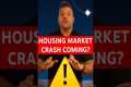 Is the Housing Market About to CRASH