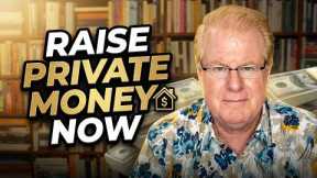 The Most Effective Way To Raise Private Money Now!
