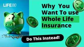 How To Invest In Real Estate Using Whole Life Insurance