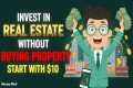How to Invest in Real Estate Without