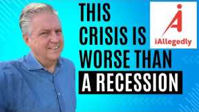 Why This Crisis Is WORSE Than a Recession!
