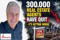 300,000 Real Estate Agents Have Quit