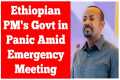 Ethiopian PM's Govt in Panic Amid
